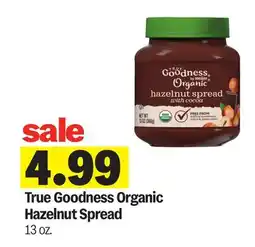 Meijer True Goodness Organic Hazelnut Spread offer