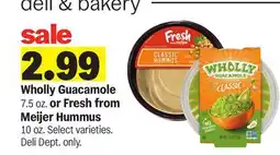 Meijer Wholly Guacamole 7.5 oz. or Fresh from Meijer Hummus oz offer