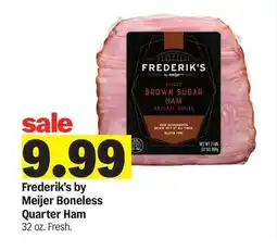 Meijer Frederik's by Meijer Boneless Quarter Ham offer