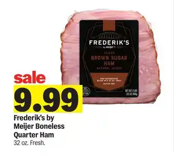 Meijer Frederik's by Meijer Boneless Quarter Ham offer