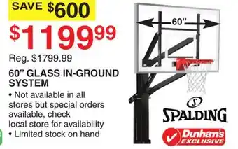 Dunham's Sports SPALDING 60 GLASS IN-GROUND SYSTEM offer