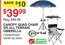 Dunham's Sports PORTAL CANOPY QUAD CHAIR OR ALL TERRAIN UMBRELLA offer