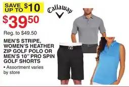Dunham's Sports CALLAWAY MEN'S STRIPE, WOMEN'S HEATHER ZIP GOLF POLO OR MEN'S 10 PRO SPIN GOLF SHORTS offer