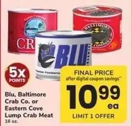 Safeway Blu, Baltimore Crab Co., or Eastern Cove Lump Crab Meat offer