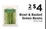 ShopRite Bowl & Basket Green Beans offer