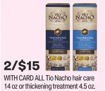 CVS ALL Tio Nacho hair care 14 oz or thickening treatment 4.5 oz offer