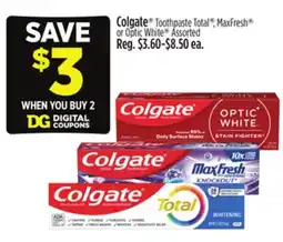 Dollar General Colgate Toothpaste Total , MaxFresh or Optic White offer
