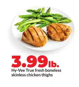 Hy-Vee Hy-Vee True fresh boneless skinless chicken thighs offer