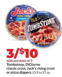 Hy-Vee Tombstone, DiGiorno classic crust, Jack’s rising crust or pizza dippers offer