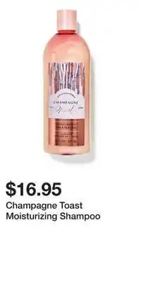 Bath & Body Works Champagne Toast Moisturizing Shampoo offer