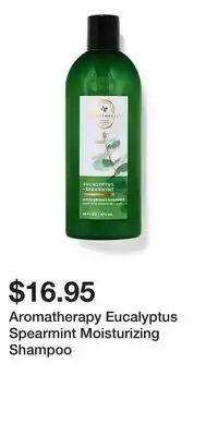 Bath & Body Works Aromatherapy Eucalyptus Spearmint Moisturizing Shampoo offer