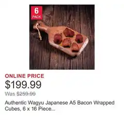 Costco Authentic Wagyu Japanese A5 Bacon Wrapped Cubes, 6 x 16 Piece Trays, 5.5 lb total offer