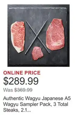 Costco Authentic Wagyu Japanese A5 Wagyu Sampler Pack, 3 Total Steaks, 2.1 Lbs. Total offer