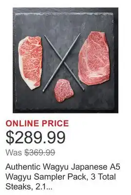 Costco Authentic Wagyu Japanese A5 Wagyu Sampler Pack, 3 Total Steaks, 2.1 Lbs. Total offer