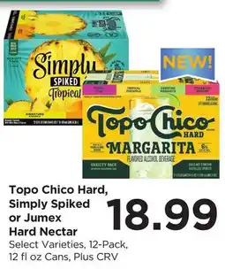 Food 4 Less Topo Chico Hard, Simply Spiked or Jumex Hard Nectar offer