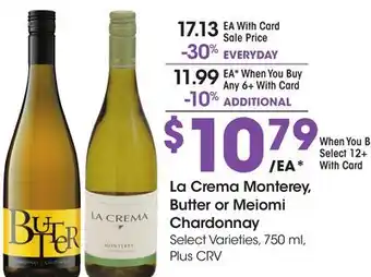 Ralphs La Crema Monterey, Butter or Meiomi Chardonnay offer