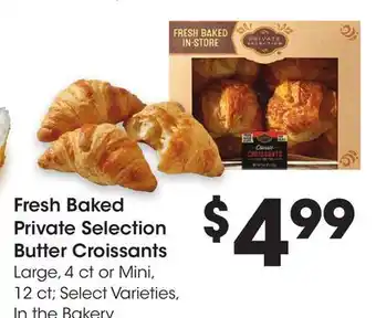 Ralphs Fresh Baked Private Selection Butter Croissants offer