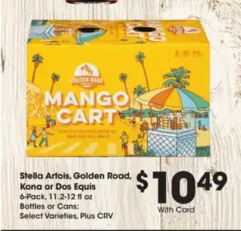 Ralphs Stella Artois, Golden Road, Kona or Dos Equis offer