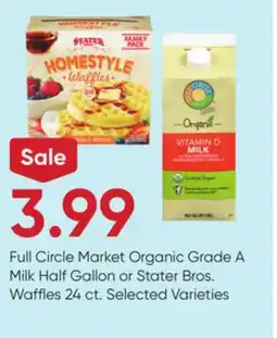 Stater Bros Full Circle Market Organic Grade A Milk Half Gallon or Stater Bros. Waffles 24 ct offer