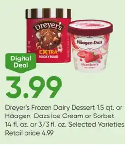 Stater Bros Dreyer's Frozen Dairy Dessert 1.5 qt. or Häagen-Dazs Ice Cream or Sorbet 14 fl. oz. or 3/3 fl. oz offer
