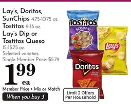 Pavilions Lay's, Doritos, SunChips 4.75-10.75 oz. Tostitos 9-13 oz. Lay's Dip or Tostitos Queso 15-15.75 oz offer