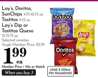 Pavilions Lay's, Doritos, SunChips 4.75-10.75 oz. Tostitos 9-13 oz. Lay's Dip or Tostitos Queso 15-15.75 oz offer
