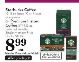 Pavilions Starbucks Coffee 10-12 oz. bags, 10 ct. k-cups or capsules or Premium Instant Coffee 3.17-7.12 oz offer
