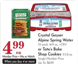 Pavilions Crystal Geyser Alpine Spring Water 35 pack, 16.9 oz., + CRV or Tate's Bake Shop Cookies 5.5-8 oz offer