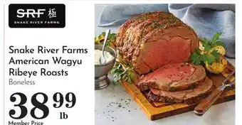 Pavilions Snake River Farms American Wagyu Ribeye Roasts offer
