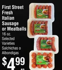 Smart & Final First Street Fresh Italian Sausage or Meatballs offer