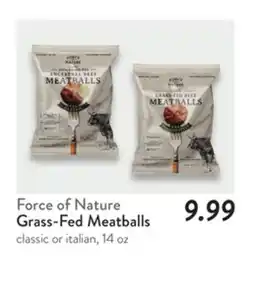 Fresh Thyme Force of Nature Grass-Fed Meatballs offer