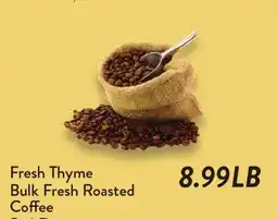 Fresh Thyme Fresh Thyme Bulk Fresh Roasted Coffee offer