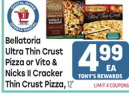 Tony’s Fresh Market Bellatoria Ultra Thin Crust Pizza or Vito & Nicks II Cracker Thin Crust Pizza offer