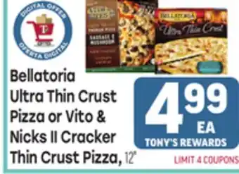 Tony’s Fresh Market Bellatoria Ultra Thin Crust Pizza or Vito & Nicks II Cracker Thin Crust Pizza offer