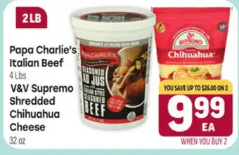 Tony’s Fresh Market Papa Charlie's Italian Beef 4 lbs, V&V Supremo Shredded Chihuahua Cheese 32 oz offer