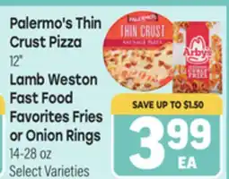 Tony’s Fresh Market Palermo's Thin Crust Pizza 12, Lamb Weston Fast Food Favorites Fries or Onion Rings 14-28 oz offer
