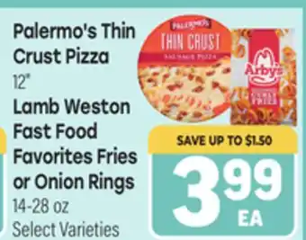 Tony’s Fresh Market Palermo's Thin Crust Pizza 12, Lamb Weston Fast Food Favorites Fries or Onion Rings 14-28 oz offer