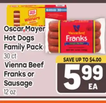 Tony’s Fresh Market Oscar Mayer Hot Dogs Family Pack 30 ct, Vienna Beef Franks or Sausage 12 oz offer