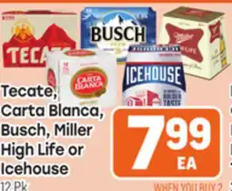 Tony’s Fresh Market Tecate, Carta Blanca, Busch, Miller High Life or Icehouse offer