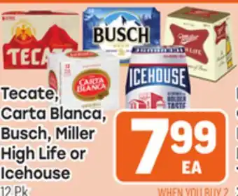 Tony’s Fresh Market Tecate, Carta Blanca, Busch, Miller High Life or Icehouse offer