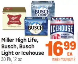 Tony’s Fresh Market Miller High Life, Busch, Busch Light or Icehouse offer