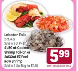 Tony’s Fresh Market Lobster Tails 2 ct, 4 oz, 41/50 ct Cooked Shrimp Tail-0n or 26/30ct EZ Peel Raw Shrimp offer