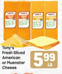 Tony’s Fresh Market Tony's Fresh Sliced American or Muenster Cheese offer
