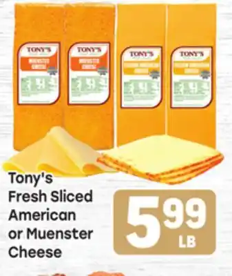 Tony’s Fresh Market Tony's Fresh Sliced American or Muenster Cheese offer