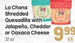 Tony’s Fresh Market La Chona Shredded Quesadilla with Jalapeño Cheddar or Oaxaca Cheese offer