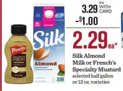 Mariano's Silk Almond Milk or French's Specialty Mustard offer