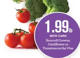 Mariano's Broccoli Crowns, Cauliflower or Tomatoes on the Vine offer