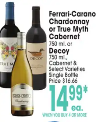 Jewel-Osco Ferrari-Carano Chardonnay or True Myth Cabernet 750 ml. or Decoy 750 ml., Cabernet offer