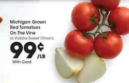 Kroger Michigan Grown Red Tomatoes On The Vine or Vidalia Sweet Onions offer