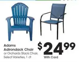 Kroger Adams Adirondack Chair or Orchards Stack Chair offer